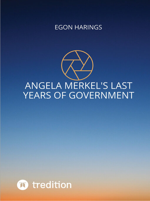 Title details for Angela Merkel's last years of government by Egon Harings - Wait list